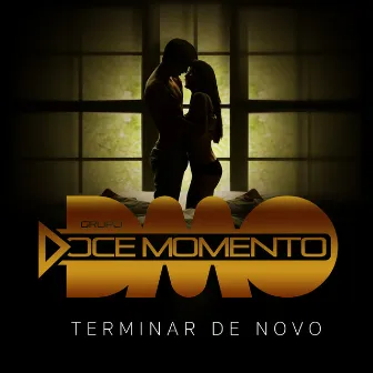 Terminar de Novo by DOCE MOMENTO