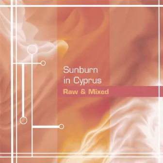 Raw & Mixed by Sunburn In Cyprus