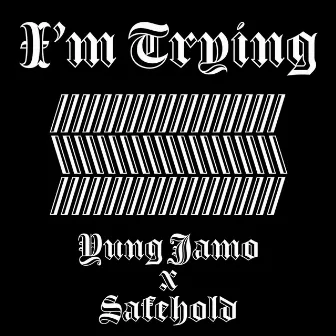 I'm Trying by Yung Jamo