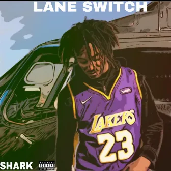 Lane Switch by Shark