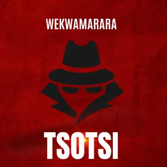 Tsotsi by WekwaMarara