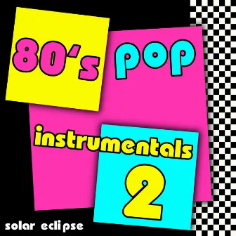 80's Pop Instrumentals 2 by Solar Eclipse