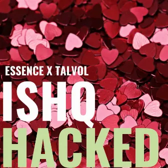 Ishq Hacked by Essence