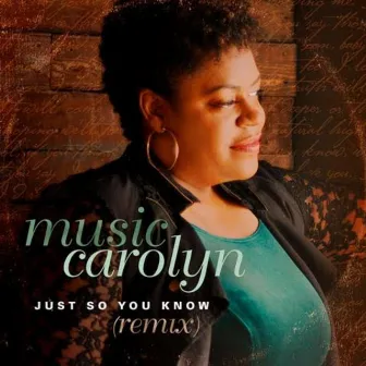 Just so You Know (Remix) by Music Carolyn