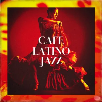 Café Latino Jazz by Bossa Jazz Trio