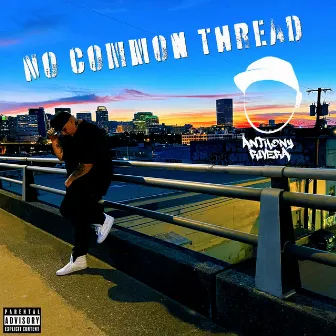 No Common Thread by Anthony Rivera