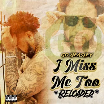 I Miss Me Too Reloaded by GO Beasley