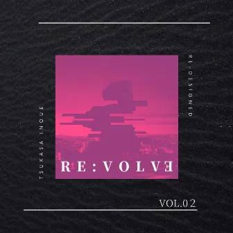 RE:VOLVE -VOL.02- by Tsukasa Inoue