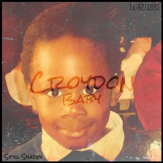 Croydon Baby by Still Shadey