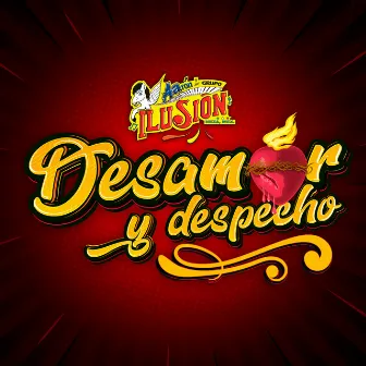 Desamor y Despecho by Aaron Y Su Grupo Ilusion