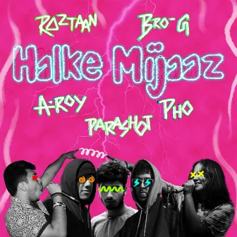 Halke Mijaaz by Bro-G