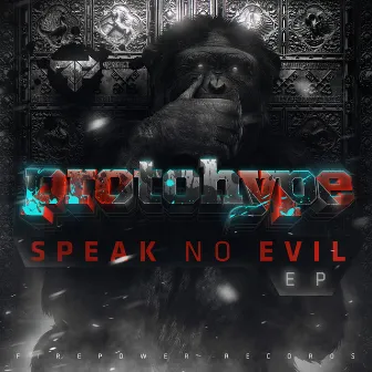 Speak No Evil by Protohype