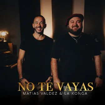 No Te Vayas by Matías Valdez