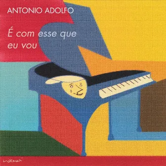 É Com Esse Que Eu Vou by Antonio Adolfo