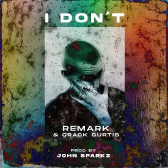 I Don't by Remark