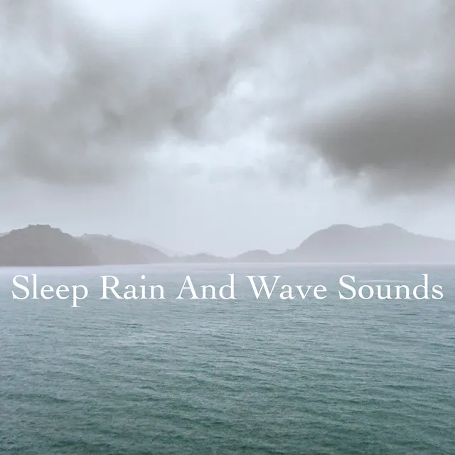 Sleep Rain And Wave Sounds