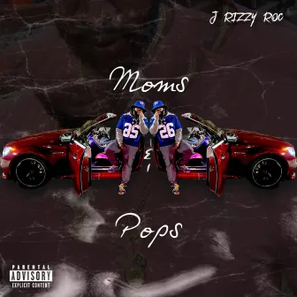 Moms & Pops by J Rizzy Roc