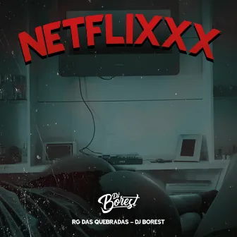 Netflixxx by RG Das Quebrada