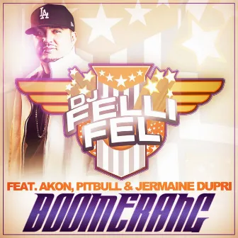 Boomerang (feat. Akon, Pitbull & Jermaine Dupri) by DJ Felli Fel