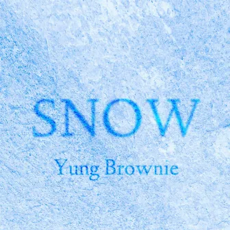 Snow by Yung Brownie