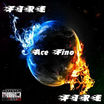 Fire With Fire by Ace Fino