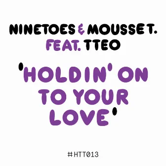 Holdin' On To Your Love by TTeo