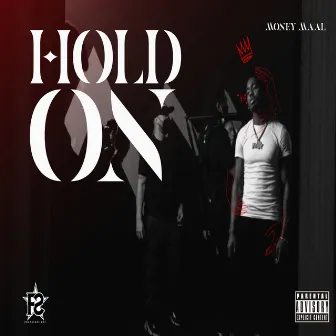 Hold On by Money Maal