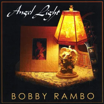 Angel Light by Bobby Rambo