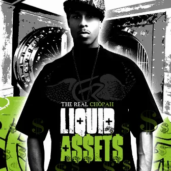 Liquid Assets by The Real Chopah