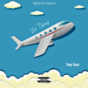 Up There by Yung Steez