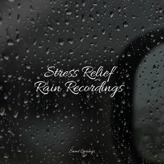 Stress Relief Rain Recordings by Nature Sounds XLE Library