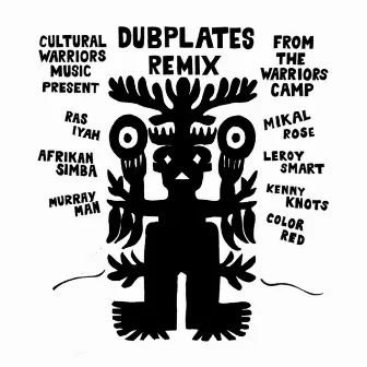 Dubplates Remix from the Warriors Camp by Cultural Warriors