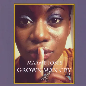 Grown Man Cry by Maame Joses