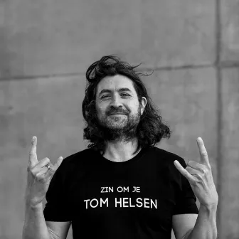 Zin Om Je Tom Helsen by Tom Helsen