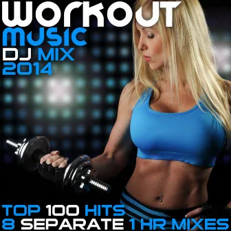 Workout Music 100 Hits DJ Mix 2014 8 Separate 1hr Mixes - High BPM Exercise Electronic Dance Techno Trance Progressive Gym Jams by Workout Electronica