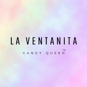 La Ventanita by Candy Queen