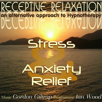 Receptive Relaxation - Stress & Anxiety Relief by Ian Wood