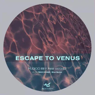 Fudido Bey by Escape to venus