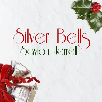 Silver Bells by Savion Jerrell