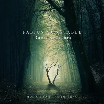 Dante's Dream - Music from the Inferno by Fabius Constable