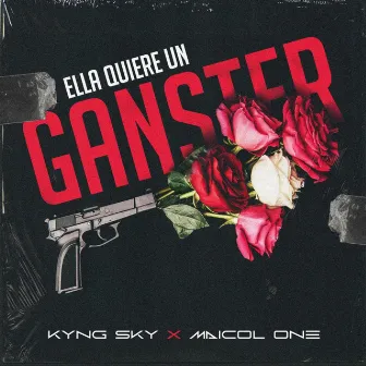 Ella Quiere Un Ganster by Kyng Sky