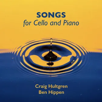 Songs for Cello and Piano by Craig Hultgren