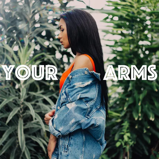 Your Arms