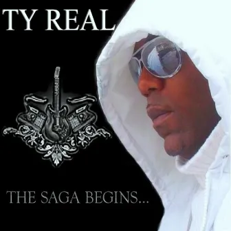 The Saga Begins... by Ty Real