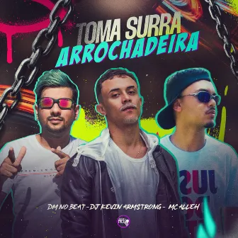 Toma Surra Arrochadeira by MC ALLEH