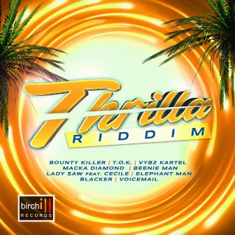 Thrilla Riddim by Birchill