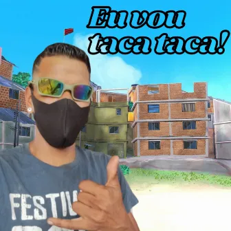 Eu Vou Taca Taca! by Mc AndréZinho Original