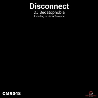 Disconnect by DJ Sedatophobia