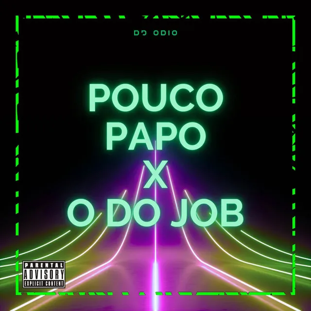 POUCO PAPO X O DO JOB