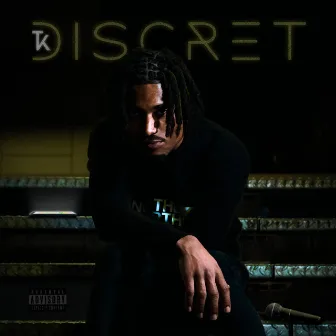 Discret by T'K